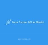 Transfer Bsi Ke Mandiri Berapa Lama